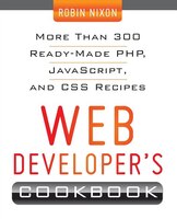 Web Developer's Cookbook: More Than 300 Read-Made PHP, JavaScript, and CSS Recipes