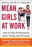 Mean Girls at Work: How to Stay Professional When Things Get Personal