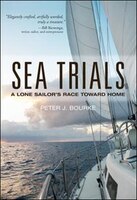 Sea Trials: A Lone Sailor's Race Toward Home