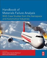 Handbook Of Materials Failure Analysis With Case Studies From The Aerospace And Automotive Industries