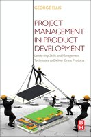 Project Management In Product Development: Leadership Skills And Management Techniques To Deliver Great Products
