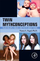 Twin Mythconceptions: False Beliefs, Fables, And Facts About Twins