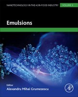 Emulsions: Nanotechnology In The Agri-food Industry Volume 3
