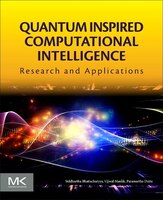 Quantum Inspired Computational Intelligence: Research And Applications