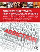 Addictive Substances And Neurological Disease: Alcohol, Tobacco, Caffeine, And Drugs Of Abuse In Everyday Lifestyles: Alcohol, Tob