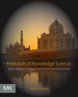 Evolution Of Knowledge Science: Myth To Medicine: Intelligent Internet-based Humanist Machines