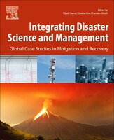Integrating Disaster Science And Management: Global Case Studies In Mitigation And Recovery