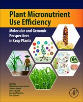 Plant Micronutrient Use Efficiency: Molecular And Genomic Perspectives In Crop Plants