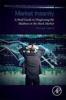Market Insanity: A Brief Guide to Diagnosing the Madness in the Stock Market (Perspectives in Behavioral Economics and the Economics of Behavior)