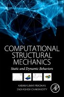 Computational Structural Mechanics: Static And Dynamic Behaviors