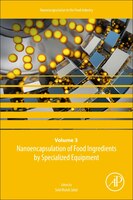 Nanoencapsulation Of Food Ingredients By Specialized Equipment: Volume 3 In The Nanoencapsulation In The Food Industry Series