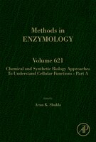 Chemical And Synthetic Biology Approaches To Understand Cellular Functions - Part A