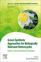 Green Synthetic Approaches For Biologically Relevant Heterocycles: Volume 1: Advanced Synthetic Techniques