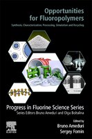 Opportunities For Fluoropolymers: Synthesis, Characterization, Processing, Simulation And Recycling