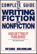 The Complete Guide to Writing Fiction and Nonfiction: And Getting It Published