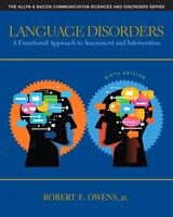 Language Disorders: A Functional Approach To Assessment And Intervention
