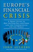 The European Financial Crisis: Why the Fate of the Euro Matters and What's at Stake