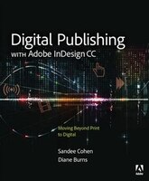 Digital Publishing With Adobe Indesign Cc: Moving Beyond Print To Digital