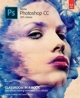 Adobe Photoshop Cc Classroom In A Book (2015 Release)