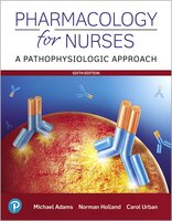 Pharmacology for Nurses: A Pathophysiologic Approach (6th Edition)