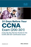 31 Days Before Your Ccna Exam: A Day-by-day Review Guide For The Ccna 200-301 Certification Exam