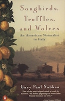 Songbirds, Truffles, Tnd Wolves: An American Naturalist in Italy