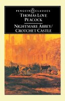 Nightmare Abbey and Crotchet Castle