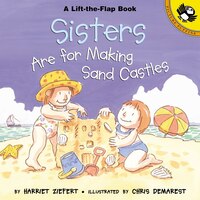 Sisters Are For Making Sandcastles
