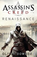 Assassin's Creed The Renaissance Codex Book 1: The Renaissance Codex
