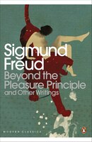 Modern Classics Beyond The Pleasure Principle: And Other Writings