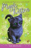 Magic Kitten #6 Circus Wish