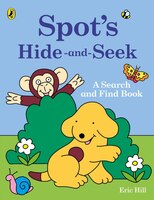 Spot's Hide And Seek A Search And Find Book