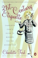 21st-Century Etiquette: Charlotte Ford's Guide To Manners For The Modern Age