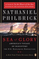 Sea Of Glory: America's Voyage Of Discovery, The U.s. Exploring Expedition, 1838-1842