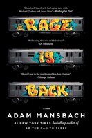 Rage Is Back: A Novel Adam Mansbach Author