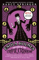 The Case Of The Cryptic Crinoline: An Enola Holmes Mystery