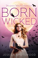 Born Wicked: The Cahill Witch Chronicles, Book One