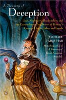 A Treasury Of Deception: Liars, Misleaders, Hoodwinkers, And The Extraordinary True Stories Of History's Greatest Hoaxes, Fa
