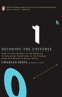 Decoding the Universe: How the New Science of Information Is Explaining Everything in the Cosmos, Fromour Brains to Black Holes
