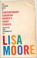 Penguin Book Of Contemporary Canadian Women's Short Stories
