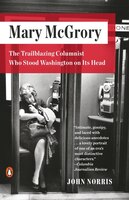 Mary Mcgrory: The Trailblazing Columnist Who Stood Washington On Its Head