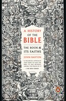 A History Of The Bible: The Book And Its Faiths