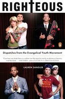 Righteous : Dispatches from the Evangelical Youth Movement
