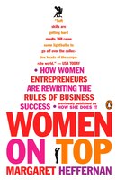 Women On Top: How Women Entrepreneurs Are Rewriting The Rules Of Business Success