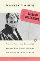 Vanity Fair's Tales of Hollywood: Rebels, Reds, And Graduates And The Wild Stories Behind The Making Of 13 Iconic Films