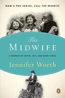 The Midwife: A Memoir Of Birth, Joy, And Hard Times