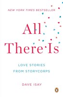 All There Is: Love Stories From Storycorps