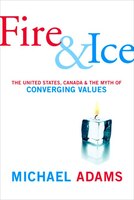 Fire and Ice: The United States, Canada and the Myth of Converging Values