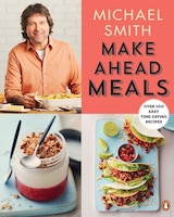 Make Ahead Meals: Over 100 Easy Time-Saving Recipes