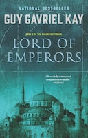 Lord Of Emperors: Book Two Of The Sarantine Mosaic
